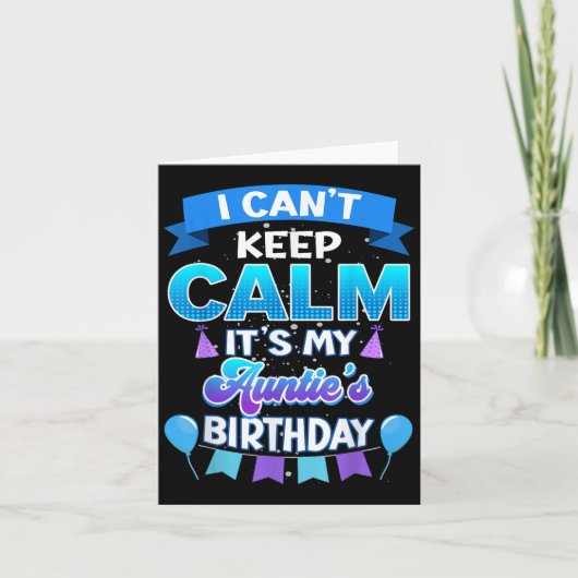 I Cant Keep Calm Its My Auntie Birthday Shirt Bday Karte (Vorderseite)