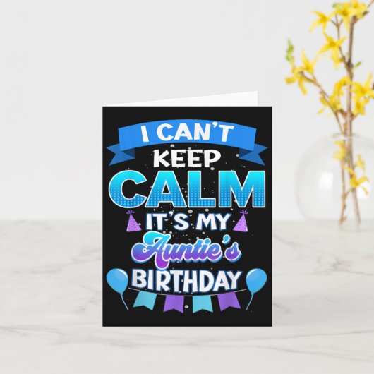 I Cant Keep Calm Its My Auntie Birthday Shirt Bday Karte (Gelbe Blume)