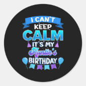 I Cant Keep Calm Its My Auntie Birthday Shirt Bday Runder Aufkleber (Vorderseite)