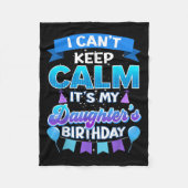 I Cant Keep Calm Its My Daughter Birthday Shirt Bd Fleecedecke (Vorderseite)