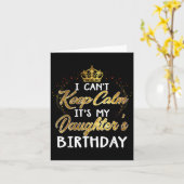 I Cant Keep Calm Its My Daughters Birthday Gift  Karte (Gelbe Blume)
