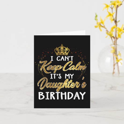 I Cant Keep Calm Its My Daughters Birthday Gift  Karte (Gelbe Blume)