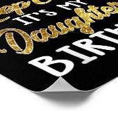 I Cant Keep Calm Its My Daughters Birthday Gift  Poster (Ecke)