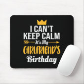 I Cant Keep Calm Its My Girlfriend's Birthday Mousepad (Mit Mouse)