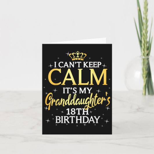 I Cant Keep Calm Its My Granddaughter 18th Birthda Karte (Vorderseite)