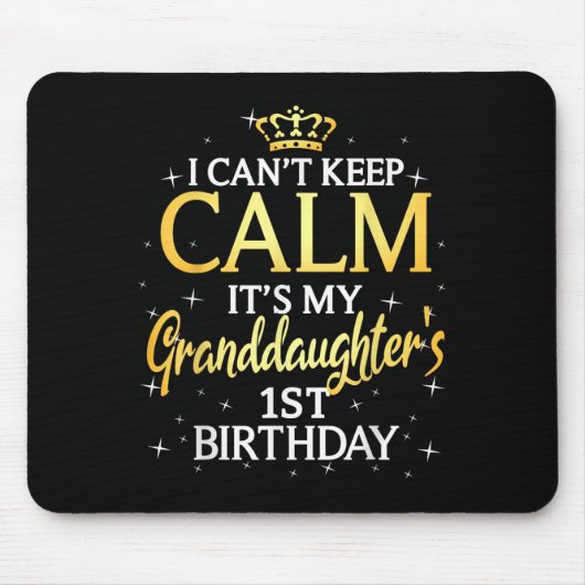 I Cant Keep Calm Its My Granddaughter 1st Birthday Mousepad (Vorne)
