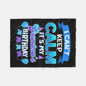 I Cant Keep Calm Its My Grandma Birthday Shirt Bda Fleecedecke (Vorderseite (Horizontal))