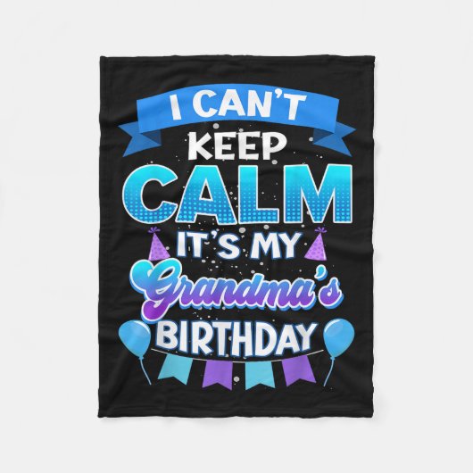 I Cant Keep Calm Its My Grandma Birthday Shirt Bda Fleecedecke (Vorderseite)