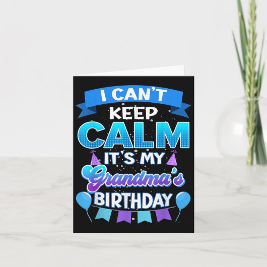 I Cant Keep Calm Its My Grandma Birthday Shirt Bda Karte (Vorderseite)
