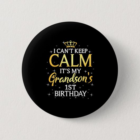 I Cant Keep Calm Its My Grandson 1st Birthday Part Button (Vorderseite)