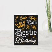 I Cant Keep Calm Its My Ie Birthday Funny Bff Bday Karte (Vorderseite)