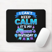 I Cant Keep Calm Its My Mama Birthday Shirt Bday Mousepad (Mit Mouse)