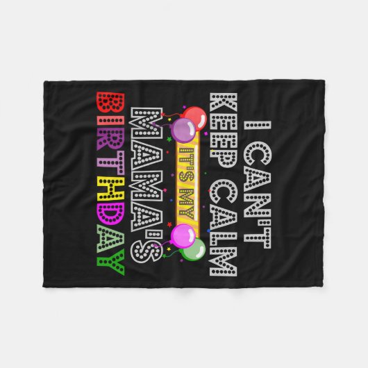 I Cant Keep Calm Its My Mama's Birthday  Fleecedecke (Vorderseite (Horizontal))