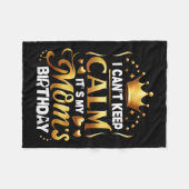 I Cant Keep Calm It's My Mom's Birthday Celebratio Fleecedecke (Vorderseite (Horizontal))