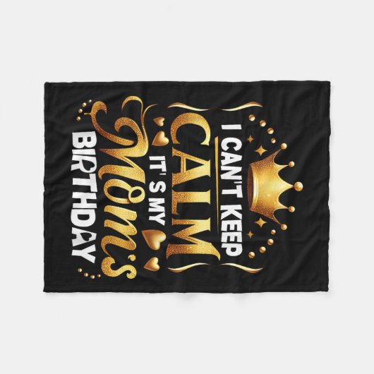 I Cant Keep Calm It's My Mom's Birthday Celebratio Fleecedecke (Vorderseite (Horizontal))