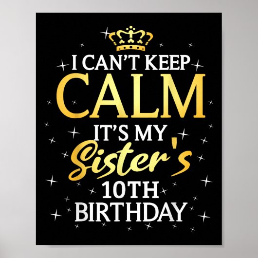 I Cant Keep Calm Its My Sister 10th Birthday Party Poster (Vorne)