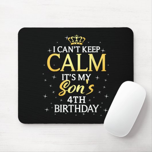 I Cant Keep Calm Its My Son 4th Birthday Party Mousepad (Mit Mouse)
