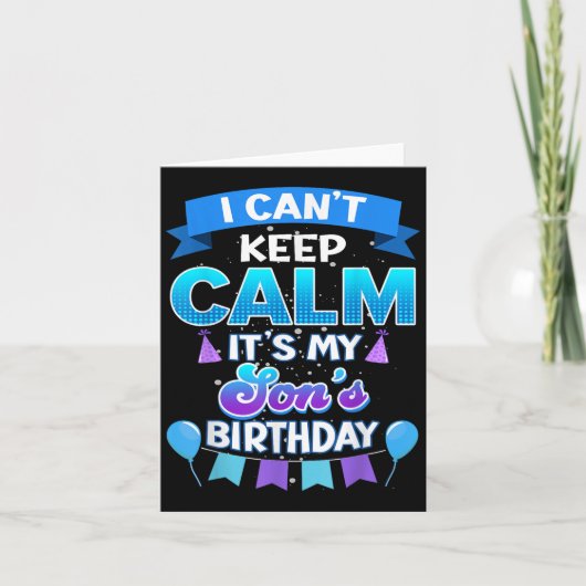 I Cant Keep Calm Its My Son Birthday Shirt Bday Karte (Vorderseite)