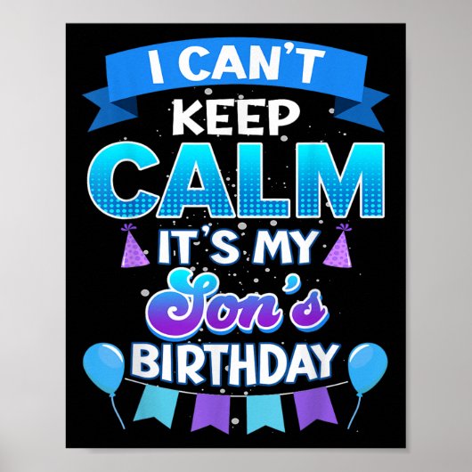 I Cant Keep Calm Its My Son Birthday Shirt Bday Poster (Vorne)