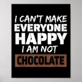 I Can't Make Everyone Happy I Am Not Chocolate Sar Poster (Vorne)
