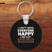 I Can't Make Everyone Happy I Am Not Chocolate Sar Schlüsselanhänger (Vorderseite)