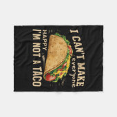 I Can't Make Everyone Happy I'm Not A Taco Funny T Fleecedecke (Vorderseite (Horizontal))