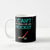 I Can't My Daughter Has Hockey . Funny Hockey Shir Kaffeetasse (Links)