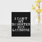 I Can't My Daughter Has Lacrosse Lax Mom Dad Karte (Gelbe Blume)
