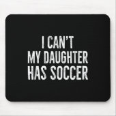 I Can't My Daughter Has Soccer Retro Distressed Mousepad (Vorne)