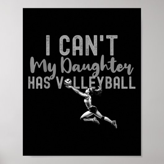 I Can't My Daughter Has Volleyball, Club Volleybal Poster (Vorne)