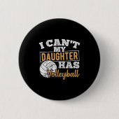 I Cant My Daughter Has Volleyball - Netball Traini Button (Vorderseite)