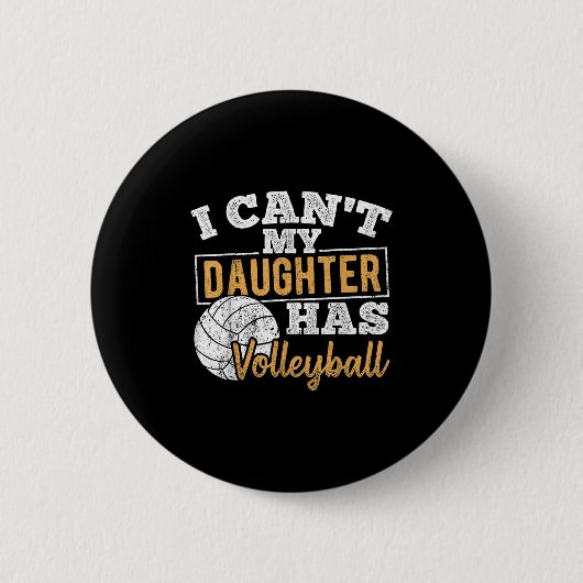 I Cant My Daughter Has Volleyball - Netball Traini Button (Vorderseite)