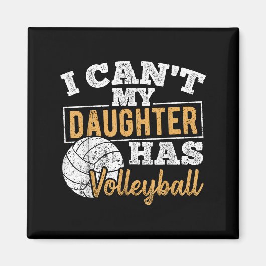 I Cant My Daughter Has Volleyball - Netball Traini Magnet (Vorne)