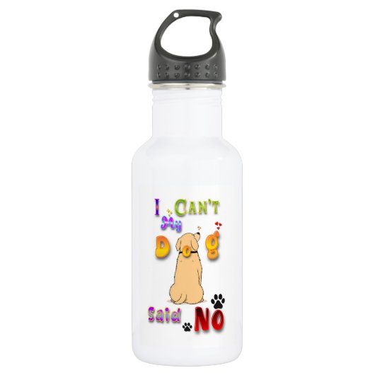 I Can't My Dog Said No Edelstahlflasche (Vorderseite)