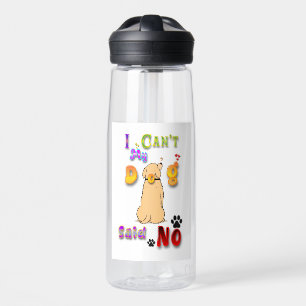 I Can't My Dog Said No Trinkflasche