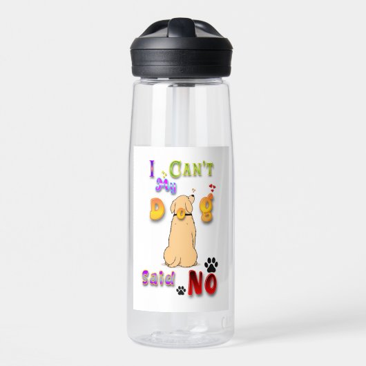 I Can't My Dog Said No Trinkflasche (Vorne)