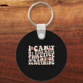 I Can't My Kids Have Practice A Game Or Soing Groo Schlüsselanhänger (Vorderseite)