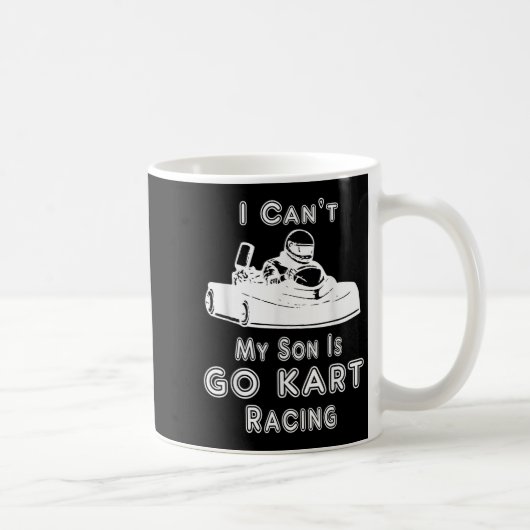 I Can't My Son Is Go Kart Racing Kaffeetasse (Rechts)