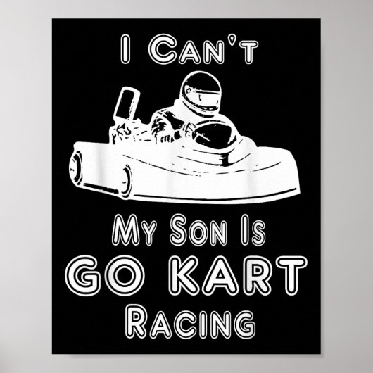 I Can't My Son Is Go Kart Racing Poster (Vorne)