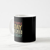 I Can't People Today I Peopled Yesterday Funny Int Kaffeetasse (Vorderseite Links)