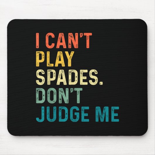 I Can't Play Spades. Don't Judge Me Apparel  Mousepad (Vorne)