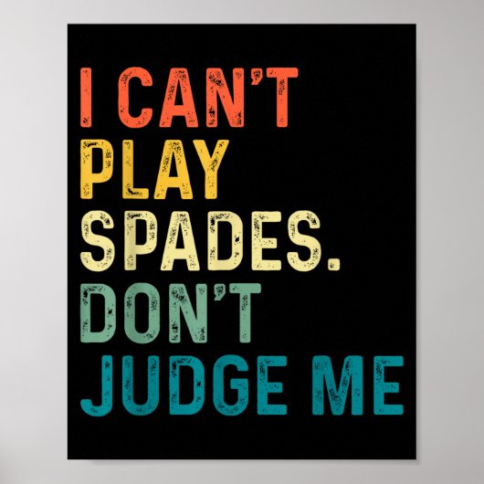I Can't Play Spades. Don't Judge Me Apparel  Poster (Vorne)