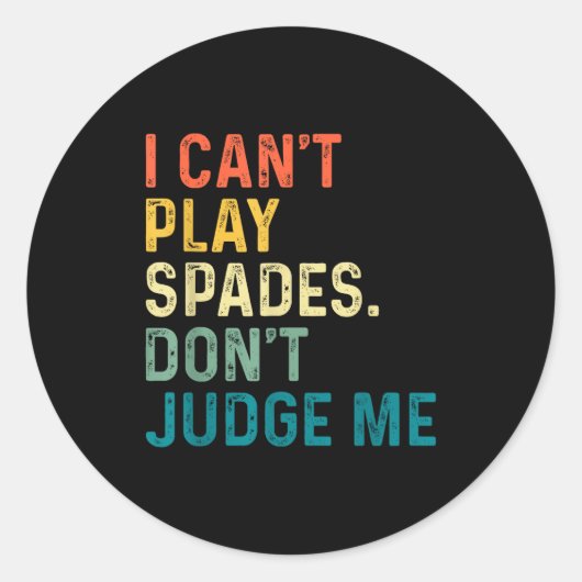 I Can't Play Spades. Don't Judge Me Apparel  Runder Aufkleber (Vorderseite)