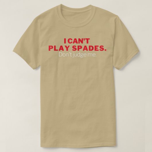I Cant Play Spades T-Shirt (Design vorne)