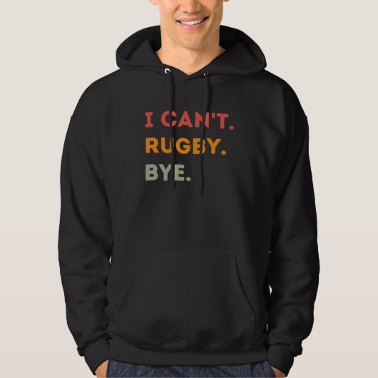 I Can't Rugby Bye Funny Rugby Quote Men Women 1 Hoodie (Vorderseite)