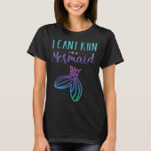 I Can't Run, I'm A Mermaid Funny Cute Shirt (Vorderseite)