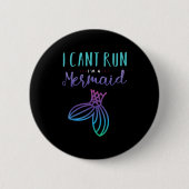 I Can't Run, I'm A Mermaid Funny Cute Shirt Button (Vorderseite)