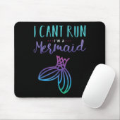 I Can't Run, I'm A Mermaid Funny Cute Shirt Mousepad (Mit Mouse)