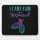 I Can't Run, I'm A Mermaid Funny Cute Shirt Mousepad (Vorne)