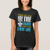 I can't see R Ray life Radiology Technician T-Shirt (Vorderseite)